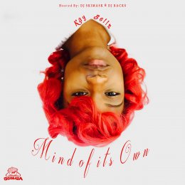 Kay Bellz - Mind Of Its Own 